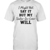 I Might Not Say It But My Sister-In-Law Will T- Classic Men's T-shirt
