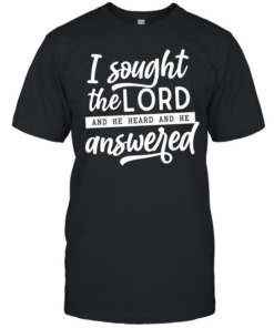 I Sought The Lord  Classic Men's T-shirt