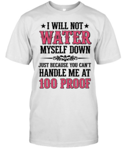 I WILL NOT WATER MYSELF DOWN T- Classic Men's T-shirt