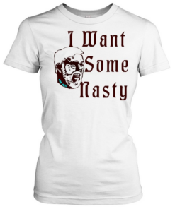 I Want Some Nasty head man  Classic Women's T-shirt