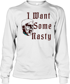I Want Some Nasty head man  Long Sleeved T-shirt