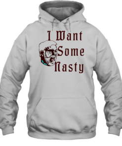 I Want Some Nasty head man  Unisex Hoodie