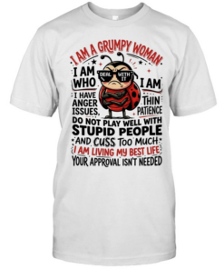 I am a grumpy woman I am who deal with It I am thin patience I have anger Issues  Classic Men's T-shirt
