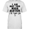I am not the nice sister I’ll fight ya Classic Men's T-shirt