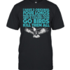 I have 2 four lokos marlboro red 100s and a loaded gun go birds kill them all Classic Men's T-shirt