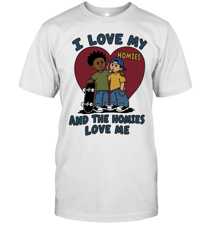 I love my homies and the homies love me Classic Men's T-shirt