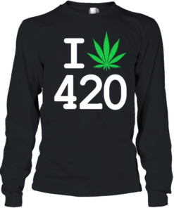 I love weed 420 Day  Long Sleeved T-shirt