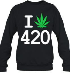 I love weed 420 Day  Unisex Sweatshirt