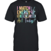 I match Energy So How We Gon Act Today Classic Men's T-shirt