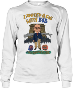 I smoked a cig with Bob Washington SQ Park  Long Sleeved T-shirt