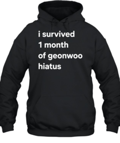 I survived 1 month of geonwoo hiatus text  Unisex Hoodie