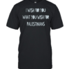 I wish for you what you wish for Palestinians  Classic Men's T-shirt