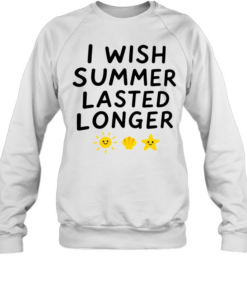 I wish summer lasted longer  Unisex Sweatshirt