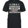 I'M A GROWN MAN I DO THAT I WANT T- Classic Men's T-shirt