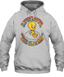 IT DOESN'T MATTER WHAT YOU THINK OF ME  Unisex Hoodie
