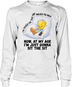 I'VE TALKED THE TALK AND WALKED THE WALK  Long Sleeved T-shirt
