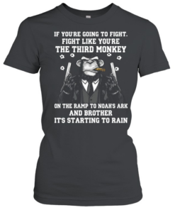 If You're Going To Fight  Classic Women's T-shirt