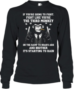 If You're Going To Fight  Long Sleeved T-shirt