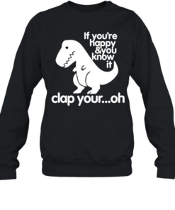 If You're Happy & You Know It Unisex Sweatshirt