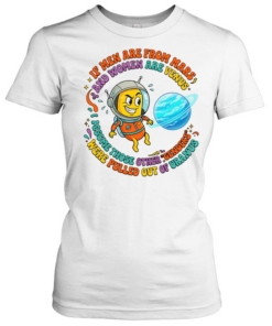 If men are from mars women are from venus I assume those other genders  Classic Women's T-shirt