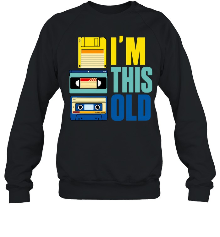 I'm This Old Unisex Sweatshirt