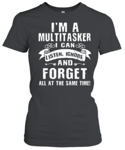 I'm a Multitasker Classic Women's T-shirt