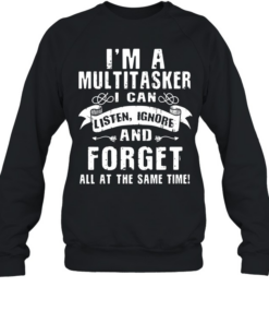 I'm a Multitasker Unisex Sweatshirt