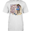 I’m gonna do it I’m just gonna cry about it first  Classic Men's T-shirt