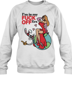 I’m in my fuck off era  Unisex Sweatshirt