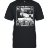 I’m not Ignoring you I’m a Stone Mason and can’t hear shit anymore  Classic Men's T-shirt