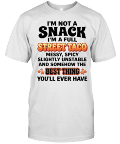 I’m not a snack I’m a full street taco best thing you’ll ever have humor  Classic Men's T-shirt