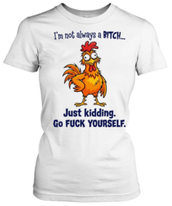 I'm not always a BITCH  Classic Women's T-shirt