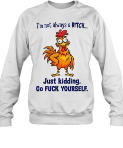 I'm not always a BITCH  Unisex Sweatshirt