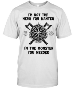 I’m not the hero you wanted I’m the monster you needed Tee Classic Men's T-shirt