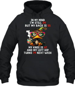 In My Mind I'm Still 24 Unisex Hoodie