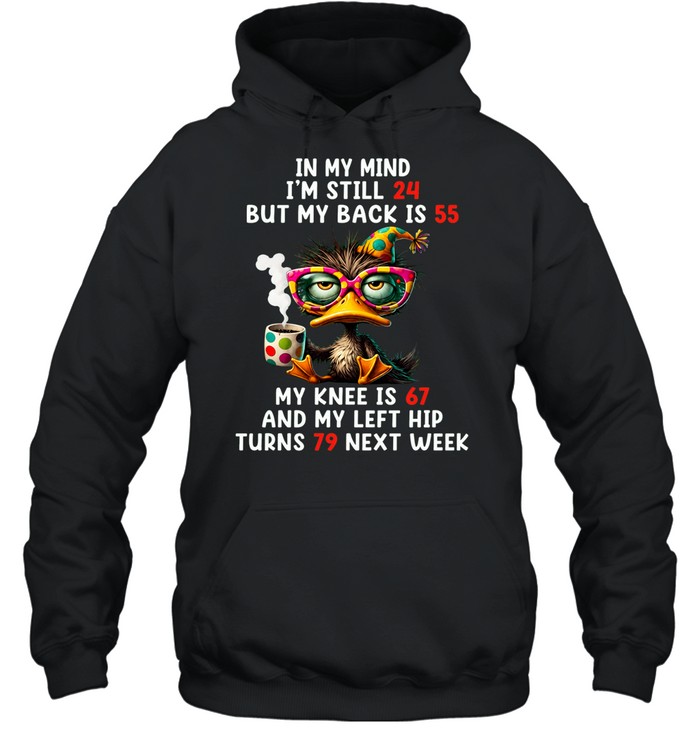 In My Mind I'm Still 24 Unisex Hoodie