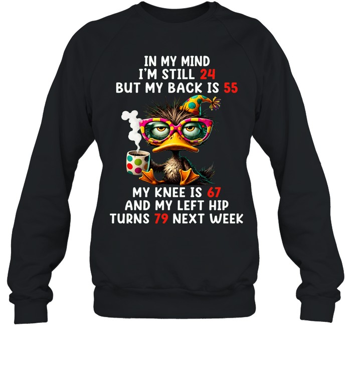 In My Mind I'm Still 24 Unisex Sweatshirt