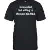 Introverted But Willing To Discuss 90s R&B Funny Classic Men's T-shirt