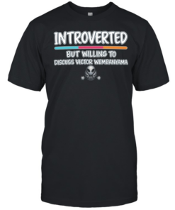 Introverted But Willing to Discuss Victor Wembanyama  Classic Men's T-shirt