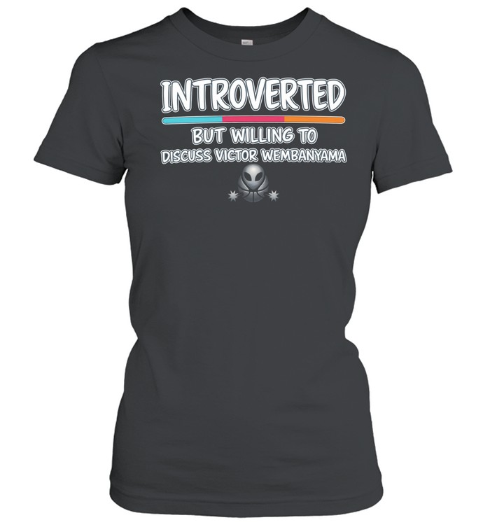 Introverted But Willing to Discuss Victor Wembanyama Classic Women's T-shirt