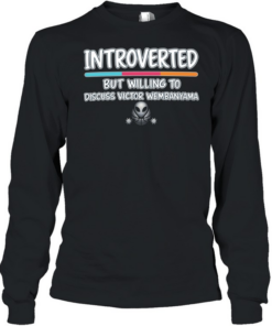 Introverted But Willing to Discuss Victor Wembanyama Long Sleeved T-shirt