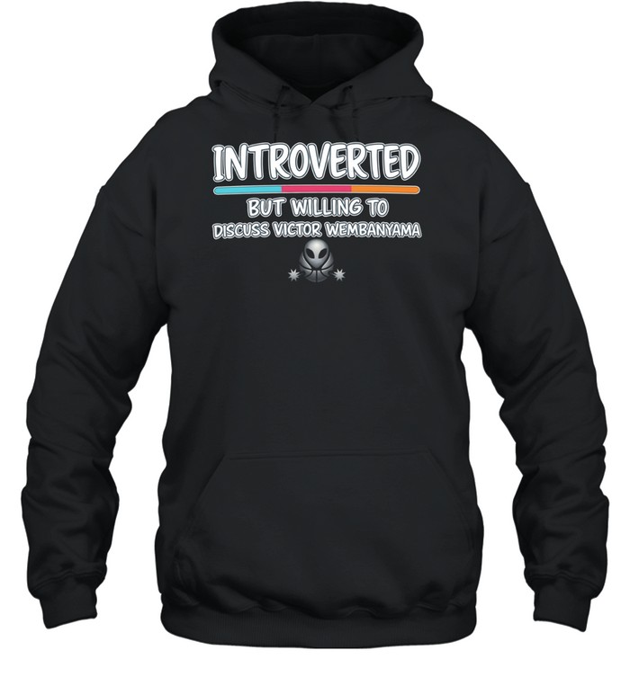 Introverted But Willing to Discuss Victor Wembanyama Unisex Hoodie