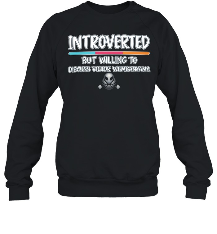 Introverted But Willing to Discuss Victor Wembanyama Unisex Sweatshirt
