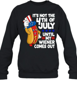 It's Not The 4th Of July  Unisex Sweatshirt