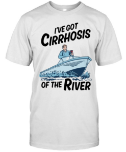 I’ve got cirrhosis of the river  Classic Men's T-shirt