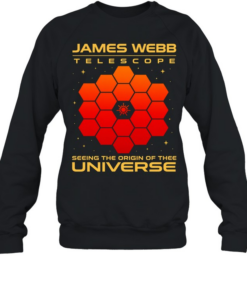 James webb telescope seeing the origin of the universe  Unisex Sweatshirt