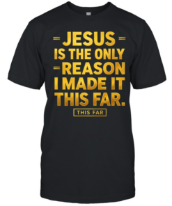 Jesus Is The Only Reason  Classic Men's T-shirt