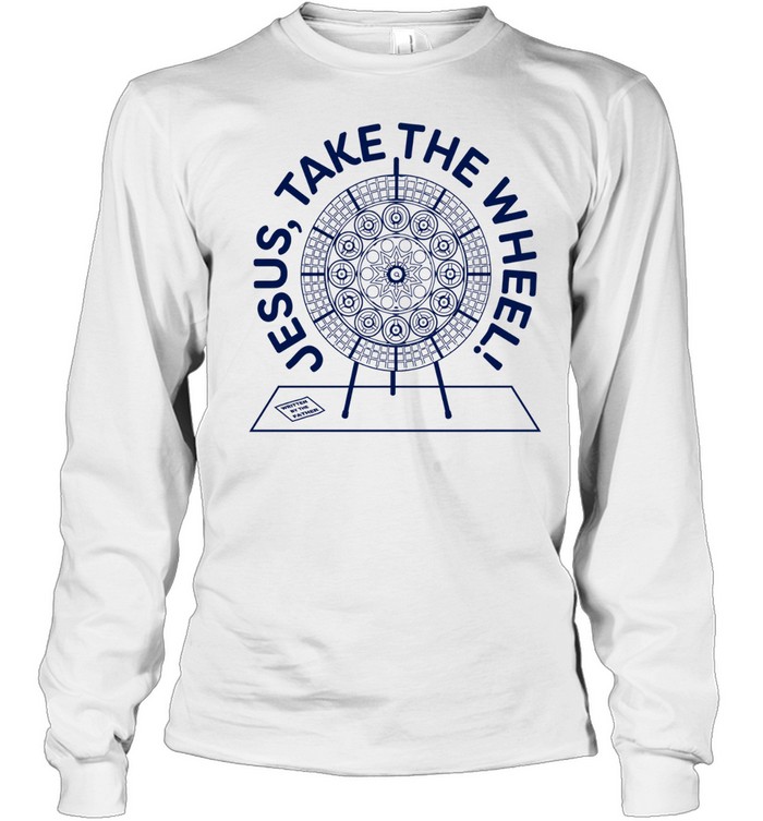 Jesus Take the Wheel Long Sleeved T-shirt