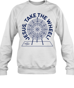 Jesus Take the Wheel Unisex Sweatshirt