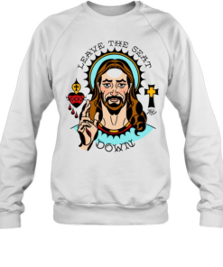 Jesus leave the seat down graphic  Unisex Sweatshirt
